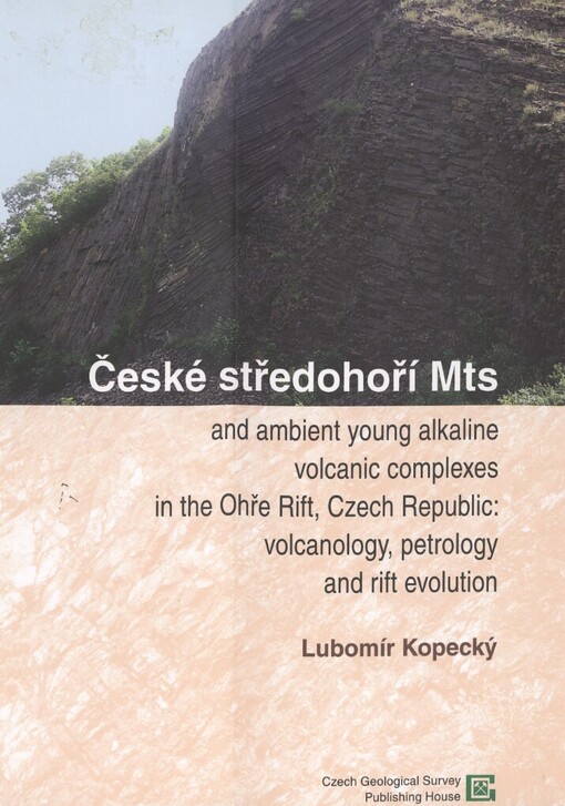 České středohoří Mts and ambient young alkaline volcanic complexes in the Ohře Rift, Czech Republic: volcanology, petrology and rift evolution