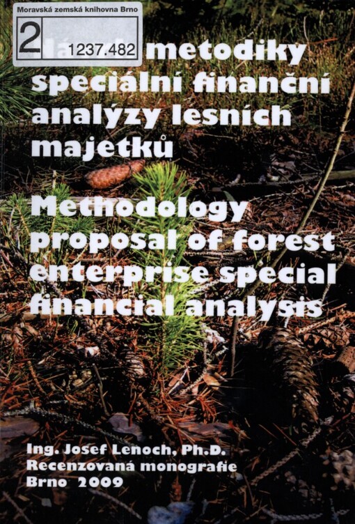 Návrh metodiky speciální finanční analýzy lesních majetků =: Methodology proposal of forest enterprise special financial analysis : recenzovaná monografie