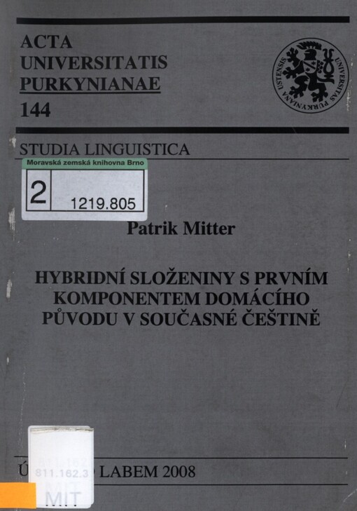 Hybridní složeniny s prvním komponentem domácího původu v současné češtině