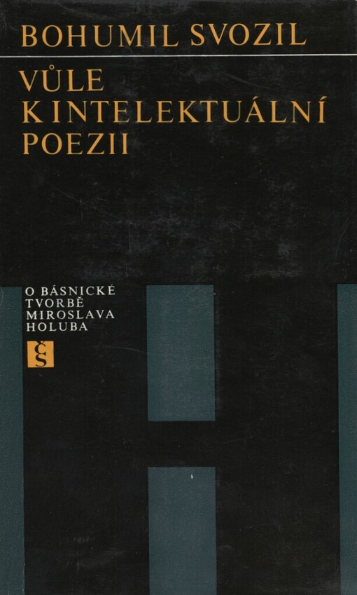 Vůle k intelektuální poezii.o básnické tvorbě Miroslava Holuba