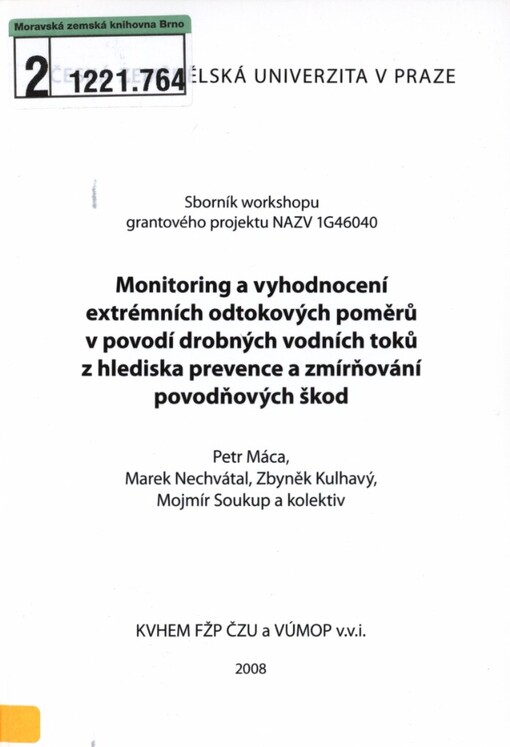 Monitoring a vyhodnocení extrémních odtokových poměrů v povodí drobných vodních toků z hlediska prevence a zmírňování povodňových škod: sborník workshopu grantového projektu NAZV 1G46040