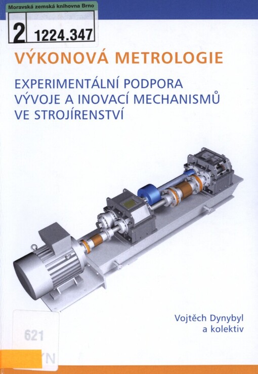 Výkonová metrologie: experimentální podpora vývoje a inovací mechanismů ve strojírenství