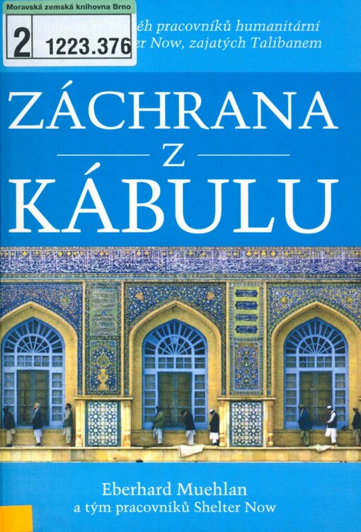 Záchrana z Kábulu: dramatický příběh pracovníků humanitární organizace Shelter Now, zajatých Talibanem
