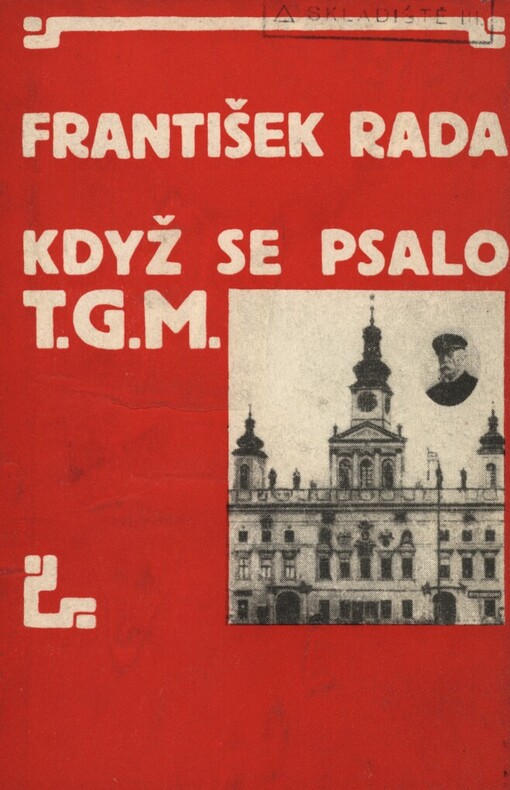 Když se psalo T.G.M. :České Budějovice v prvním desetiletí republiky, 1. vyd.