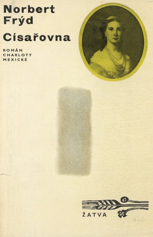 Císařovna: román Charloty Mexické