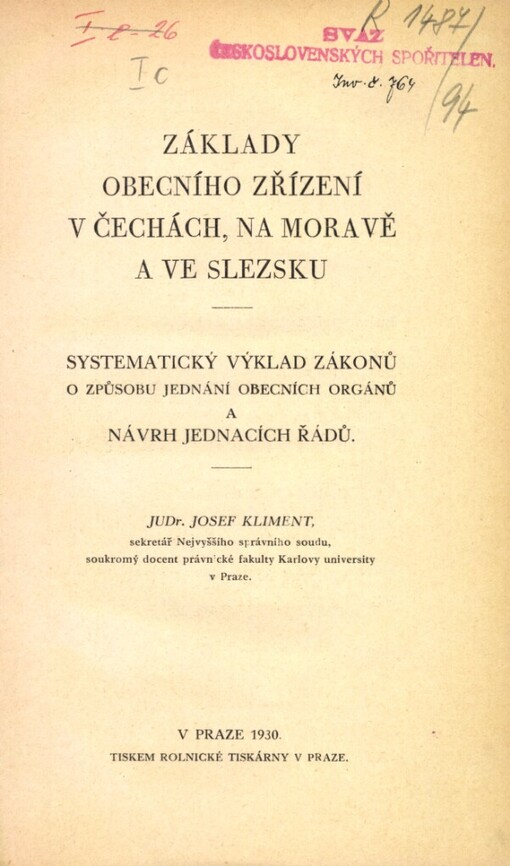 Základy obecního zřízení v Čechách, na Moravě a ve Slezsku :systematický výklad zákonů o způsobu jednání obecních orgánů a návrh jednacích řádů