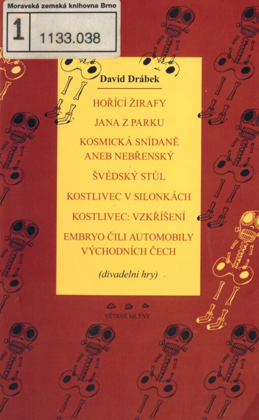 Hořící žirafy: Jana z parku ; Kosmická snídaně, aneb, Nebřenský ; Švédský stůl ; Kostlivec v silonkách ; Kostlivec: vzkříšení ; Embryo, čili, Automobily východních Čech
