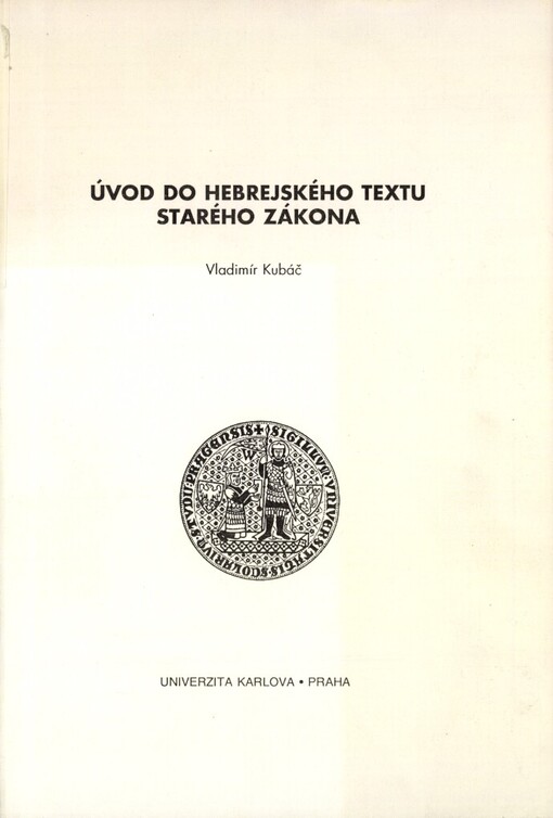 Úvod do hebrejského textu Starého zákona: Skripta pro posl. husitské teologické fak. Univ. Karlovy