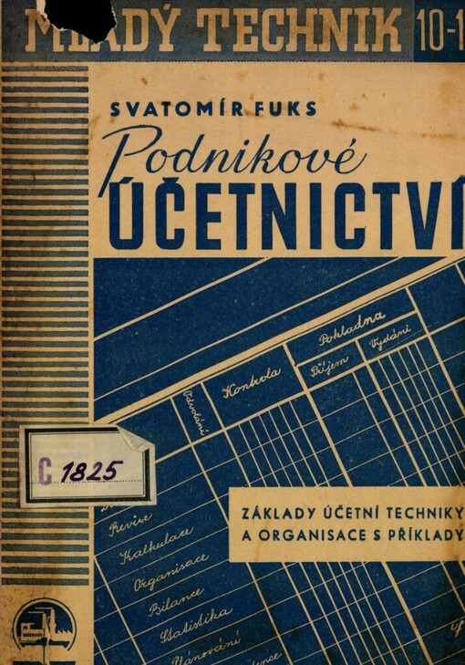 Podnikové účetnictví :základy účetní techniky a organisace s příklady