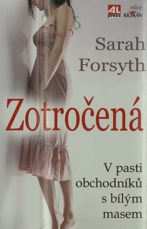 Zotročená: v pasti obchodníků s bílým masem
