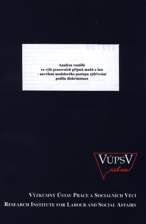 Analýza rozdílů ve výši pracovních příjmů mužů a žen: navržení modelového postupu zjišťování podílu diskriminace