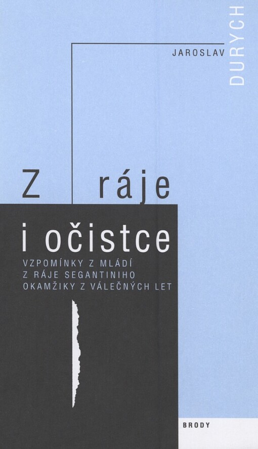 Z ráje i očistce: vzpomínky z mládí, z ráje Segantiniho, okamžiky z válečných let