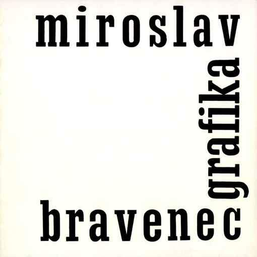 Miroslav Bravenec :Grafika : Katalog výstavy, Hodonín únor-duben 1990