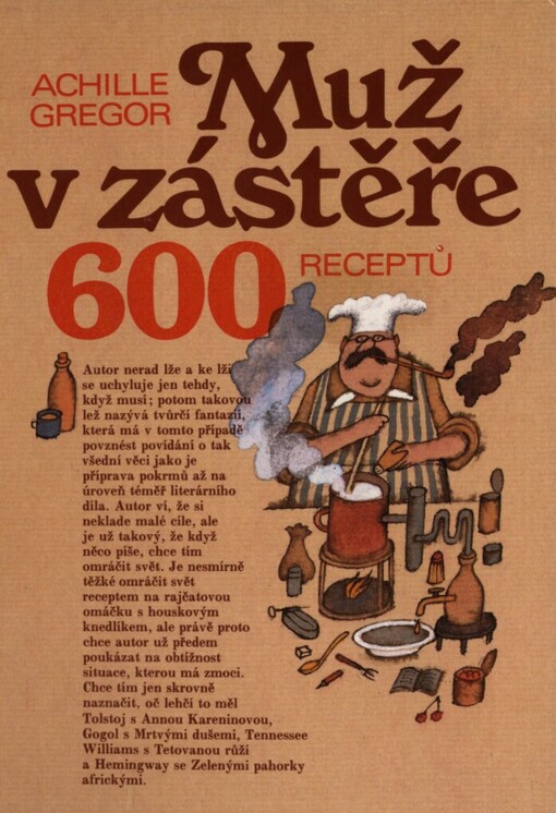 Muž v zástěře, aneb, Literární kuchtění, čili, Faire sa cuisine littéraire: 600 receptů