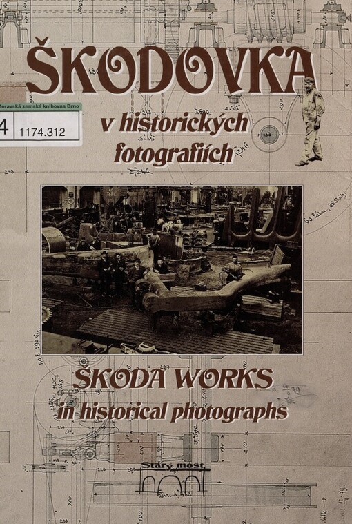 Škodovka v historických fotografiích =: Škoda Works in historical photographs