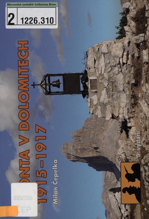 Fronta v Dolomitech 1915-1917: příběhy, události, fakta : muzea války v přírodě, 1. světová válka v Dolomitech : minulost a dnešek na dávném frontovém území