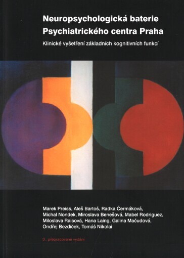Neuropsychologická baterie Psychiatrického centra Praha :klinické vyšetření základních kognitivních funkcí
