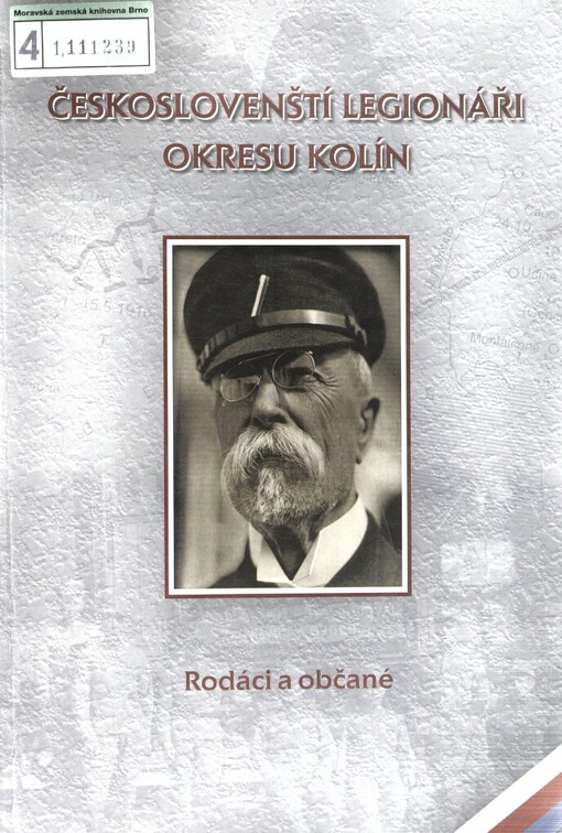 Českoslovenští legionáři okresu Kolín: rodáci a občané