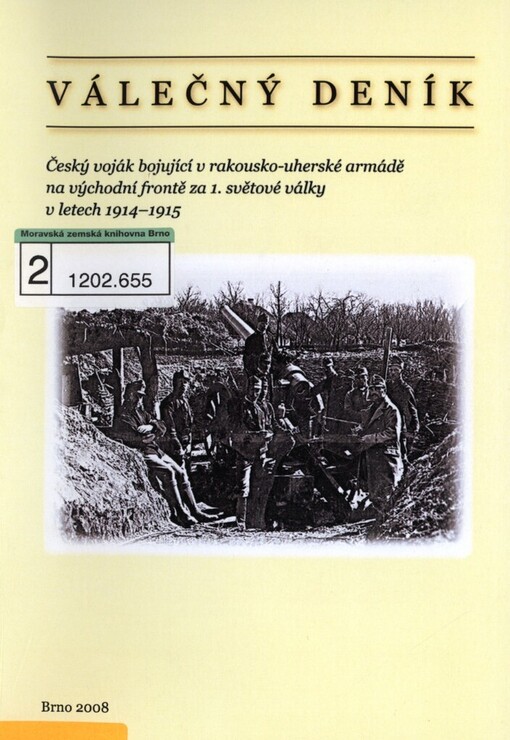 Válečný deník: český voják bojující v rakousko-uherské armádě na východní frontě za 1. světové války v letech 1914–1915 : ořešínský občan Petr Pluháček, starosta na Ořešíně v letech 1923-1927