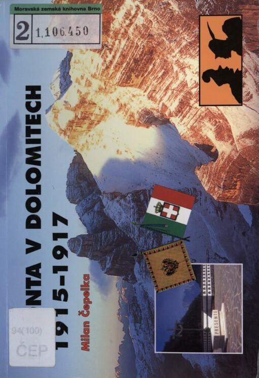 Fronta v Dolomitech 1915-1917: příběhy, události, fakta : 1. světová válka v Dolomitech : minulost a dnešek na dávném frontovém území