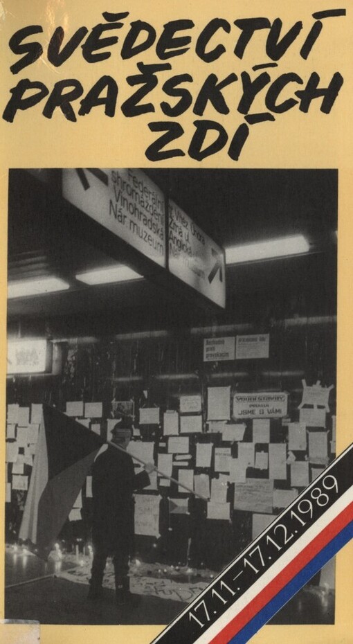 Svědectví pražských zdí 17. 11.-17. 12. 1989