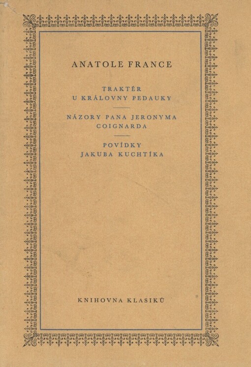 Traktér u královny Pedauky ;Názory pana Jeronyma Coignarda ; Povídky Jakuba Kuchtíka