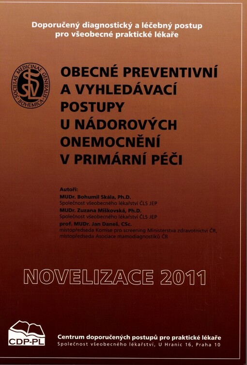Obecně preventivní a vyhledávací postupy u nádorových onemocnění v primární péči: doporučený diagnostický a léčebný postup pro všeobecné praktické lékaře 2011
