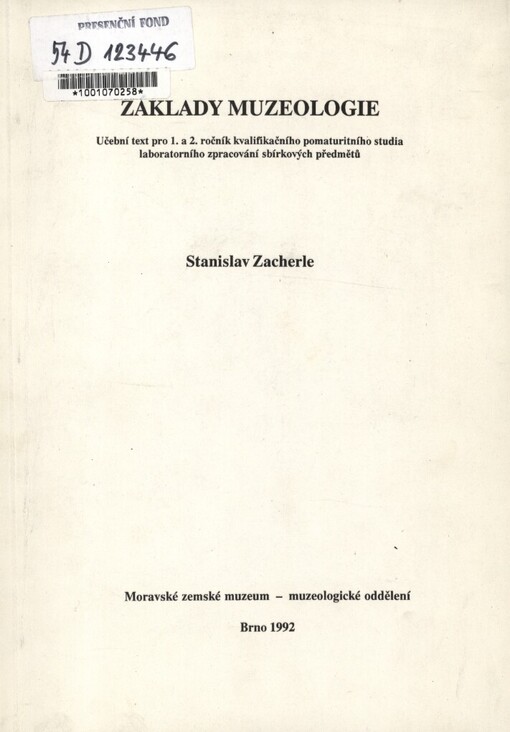 Základy muzeologie :učební text pro 1. a 2. ročník kvalifikačního pomaturitního studia laboratorního zpracování sbírkových předmětů