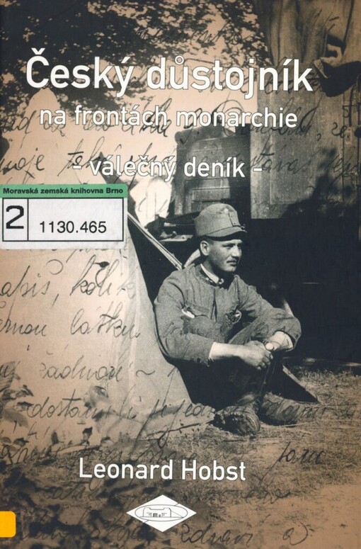 Český důstojník na frontách monarchie: válečný deník