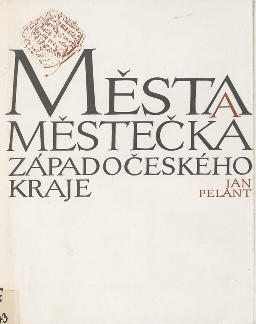 Města a městečka Západočeského kraje :stručné dějiny, současnost a výběrová bibliografie 129 míst