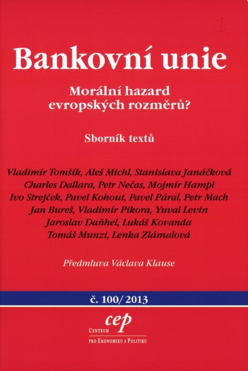 Bankovní unie: morální hazard evropských rozměrů? : sborník textů