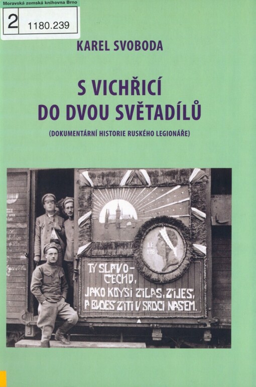 S vichřicí do dvou světadílů: dokumentární historie ruského legionáře