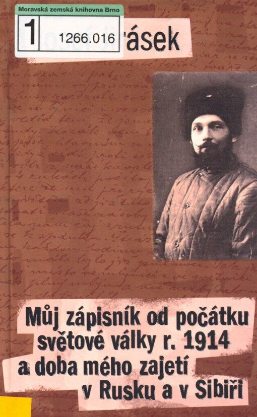 Můj zápisník od počátku světové války r. 1914 a doba mého zajetí v Rusku a v Sibiři