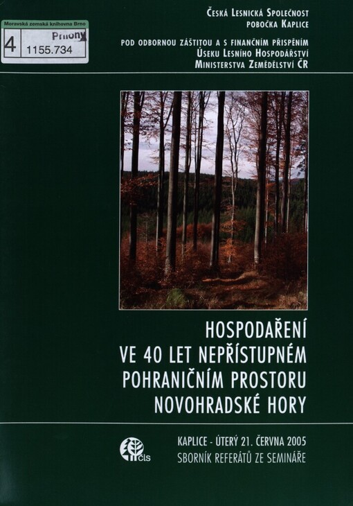 Hospodaření ve 40 let nepřístupném pohraničním prostoru Novohradské hory: 21. června 2005, Slovanský dům, Kaplice : sborník referátů [ze semináře]
