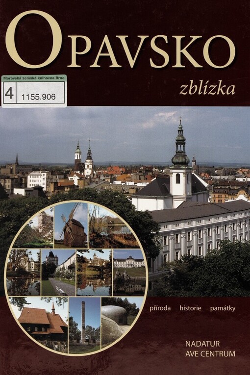 Opavsko zblízka: příroda, historie, památky