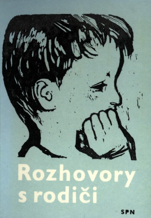 Rozhovory s rodiči :Úvahy nad dopisy posluchačů rozhlasového cyklu Hovoříme s rodiči