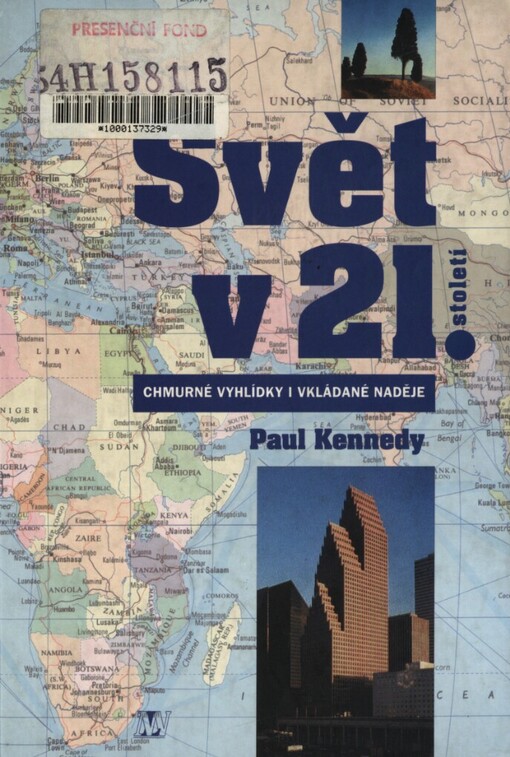 Svět v jednadvacátém století: [chmurné vyhlídky i vkládané naděje]