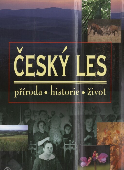 Český les: příroda - historie - život
