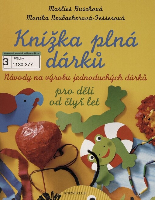 Knížka plná dárků: [návody na výrobu jednoduchých dárků]