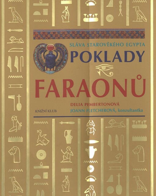 Poklady faraonů: sláva starověkého Egypta