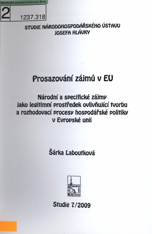 Prosazování zájmů v EU :národní a specifické zájmy jako legitimní prostředek ovlivňující tvorbu a rozhodovací procesy hospodářské politiky v Evropské unii