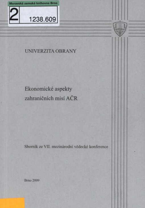 Ekonomické aspekty zahraničních misí AČR: sborník ze VII. mezinárodní vědecké konference