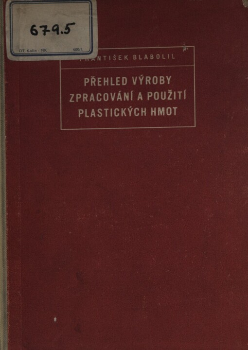 Přehled výroby, zpracování a použití plastických hmot: příručka pro techniky a zlepšovatele