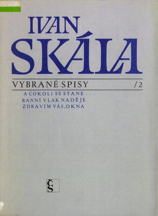 A cokoli se stane ;Ranní vlak naděje ; Zdravím vás, okna