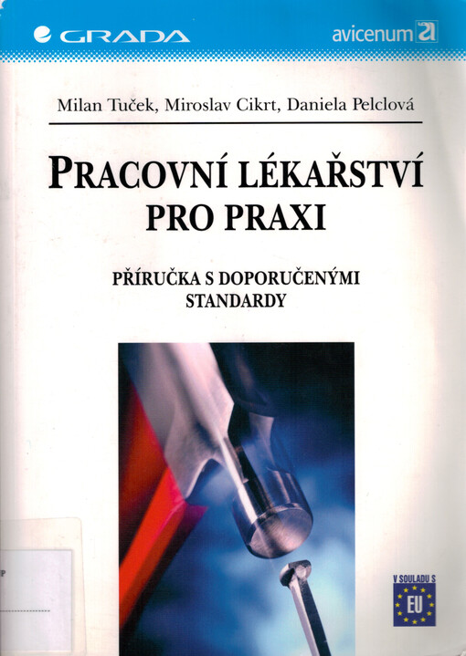 Pracovní lékařství pro praxi : příručka s doporučenými standardy.