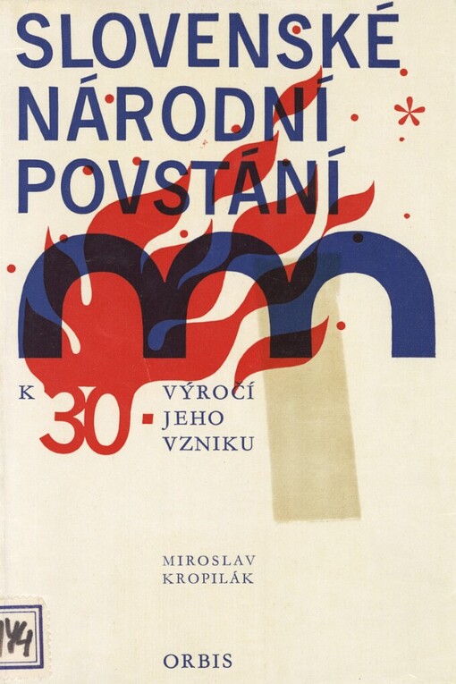 Slovenské národní povstání: k 30. výročí jeho vzniku