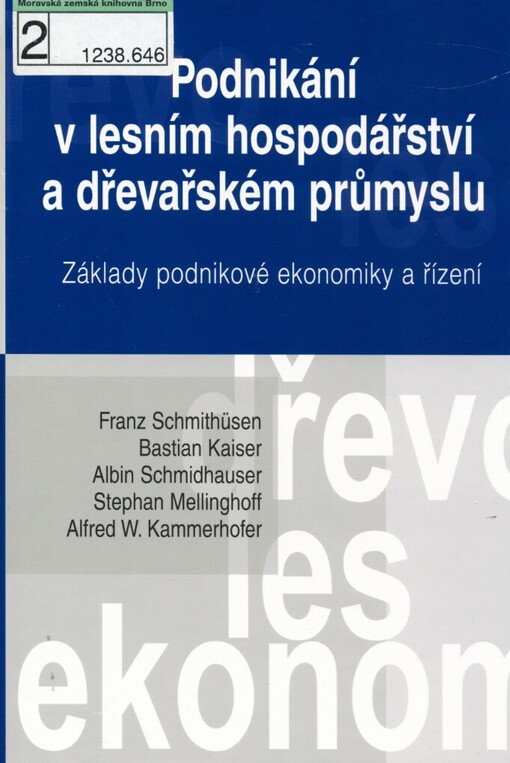 Podnikání v lesním hospodářství a dřevařském průmyslu: základy podnikové ekonomiky a řízení