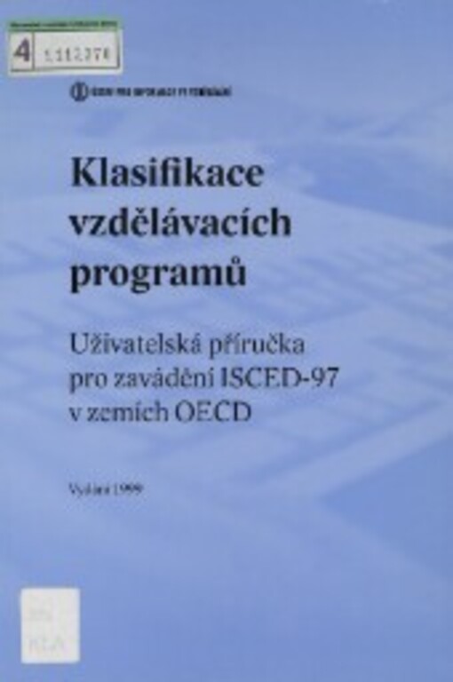 Klasifikace vzdělávacích programů: uživatelská příručka pro zavádění ISCED-97 v zemích OECD : vydání 1999