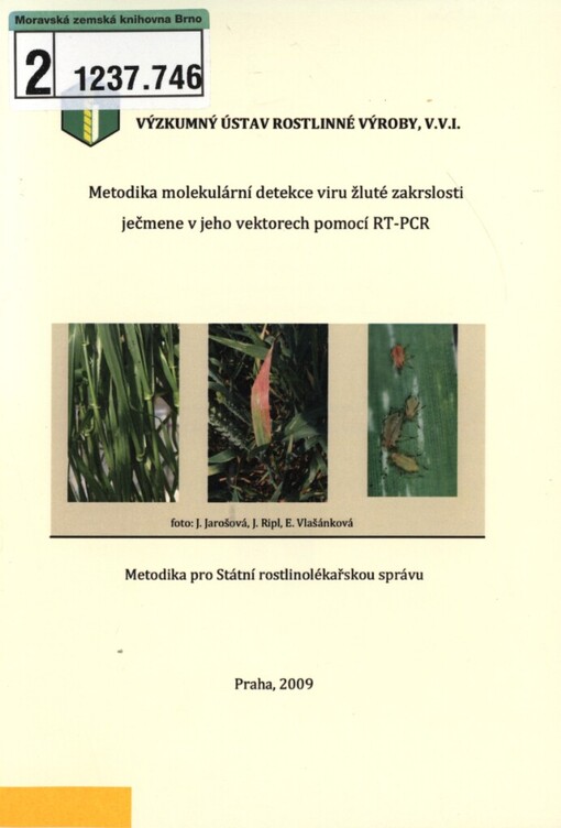 Metodika molekulární detekce viru žluté zakrslosti ječmene v jeho vektorech pomocí RT-PCR: [metodika pro Státní rostlinolékařskou správu]