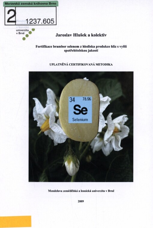 Fortifikace brambor selenem z hlediska produkce hlíz s vyšší spotřebitelskou jakostí: uplatněná certifikovaná metodika